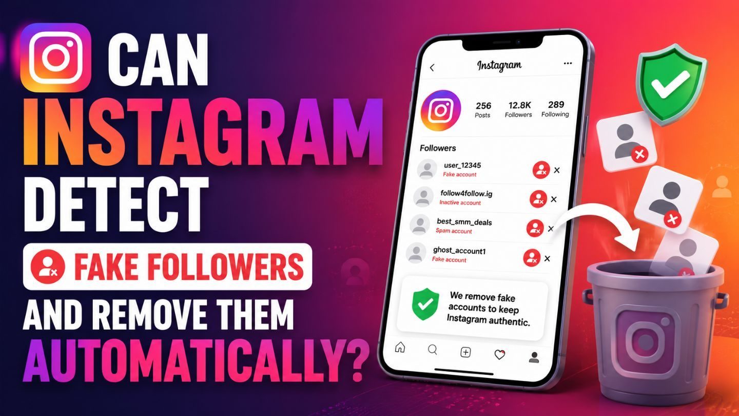 Can Instagram Detect Fake Followers and Remove Them Automatically?