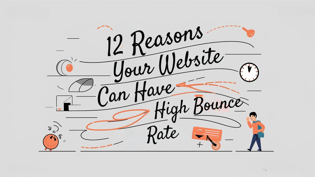 12 Reasons Your Website Can Have a High Bounce Rate